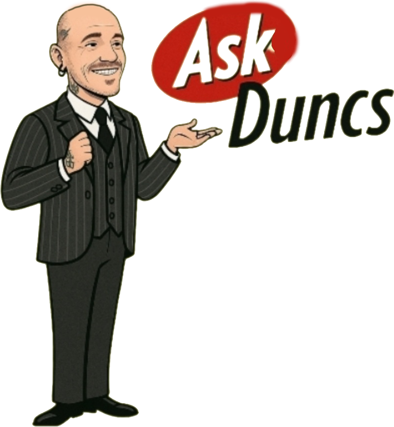 Ask Duncs